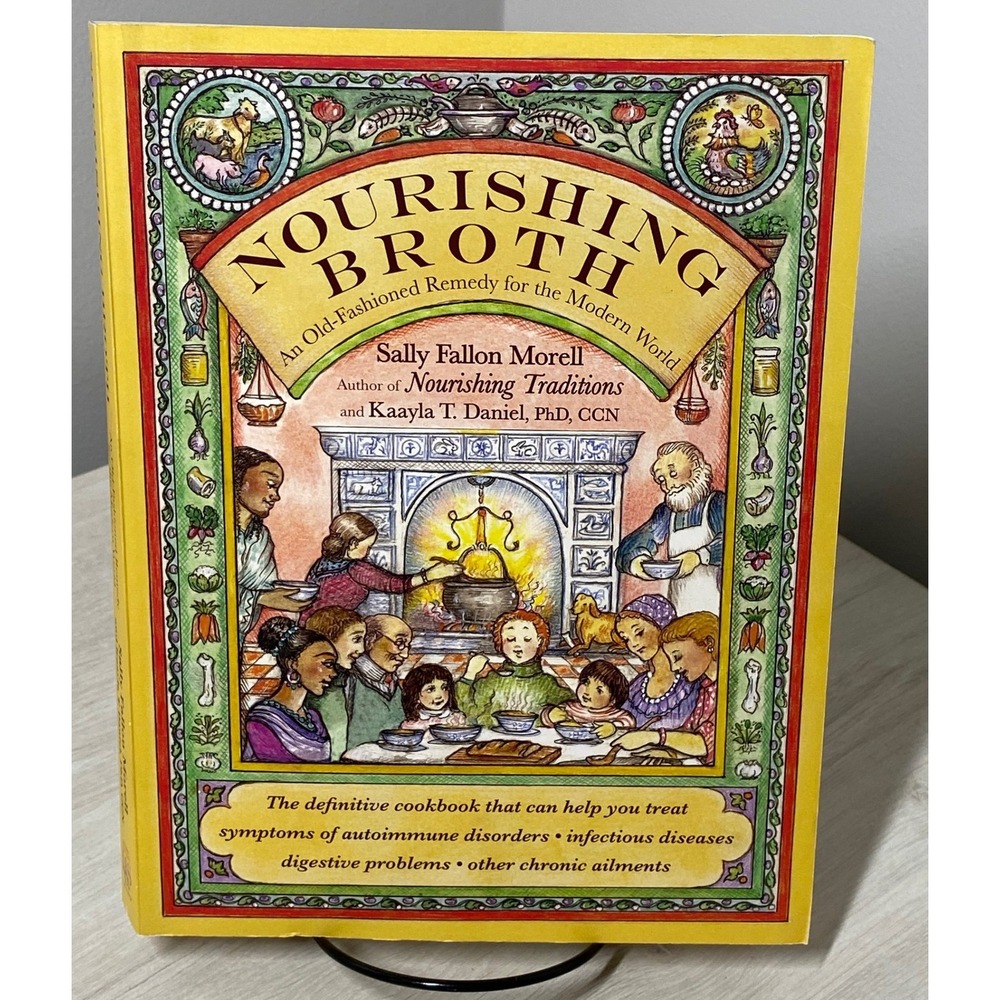 Nourishing Broth Sally Fallon Morell Kaayla Daniel Cookbook 1st Ed 2014 PB